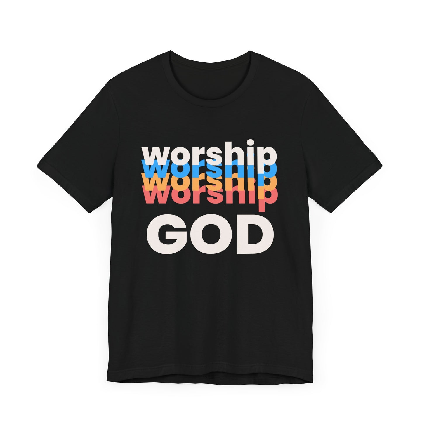 Worship God Tshirt, Worship Tshirt, Christian Apparel, Worship God, Men Woman Worship God Tshirt, Unisex Jersey Short Sleeve Tee