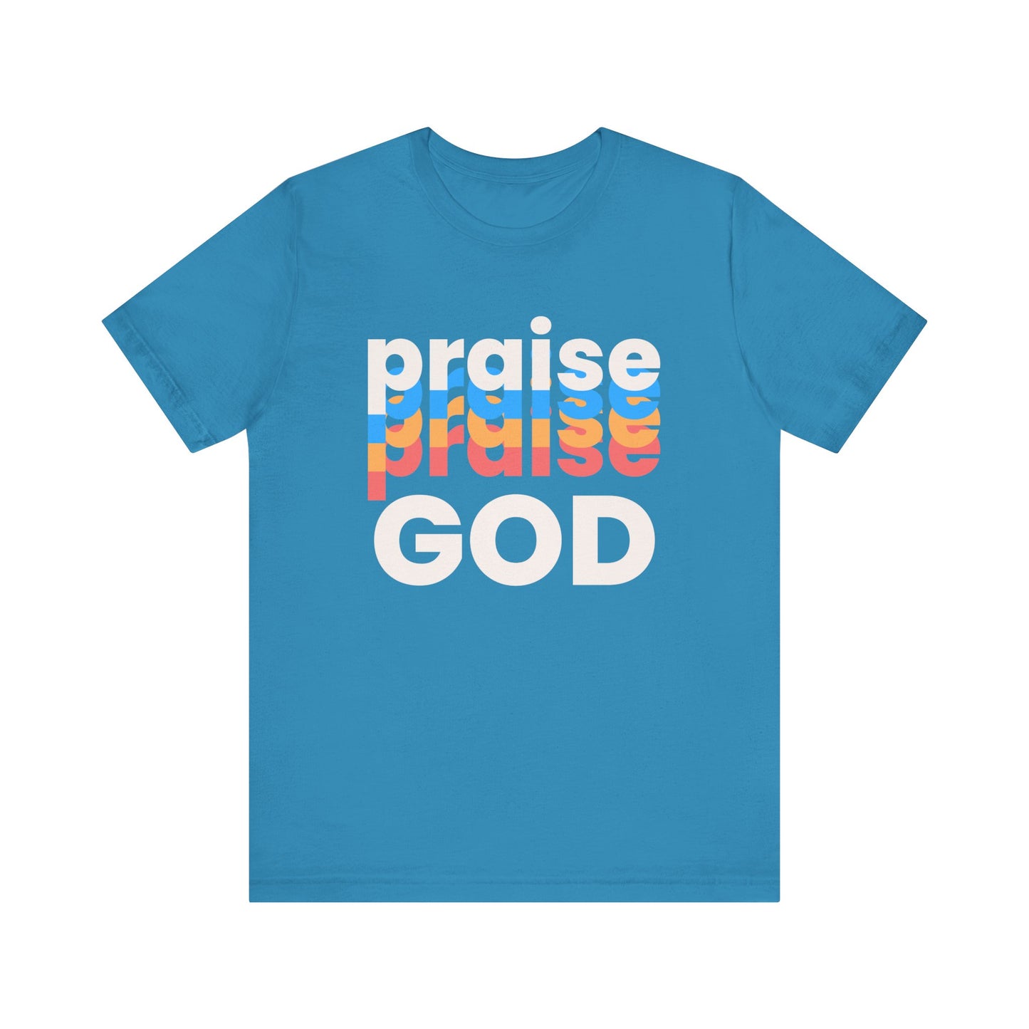 Praise God Tshirt, Praise tshirt, Christian Apparel, Praise God , Men Women Tshirt,  Unisex Jersey Short Sleeve Tee