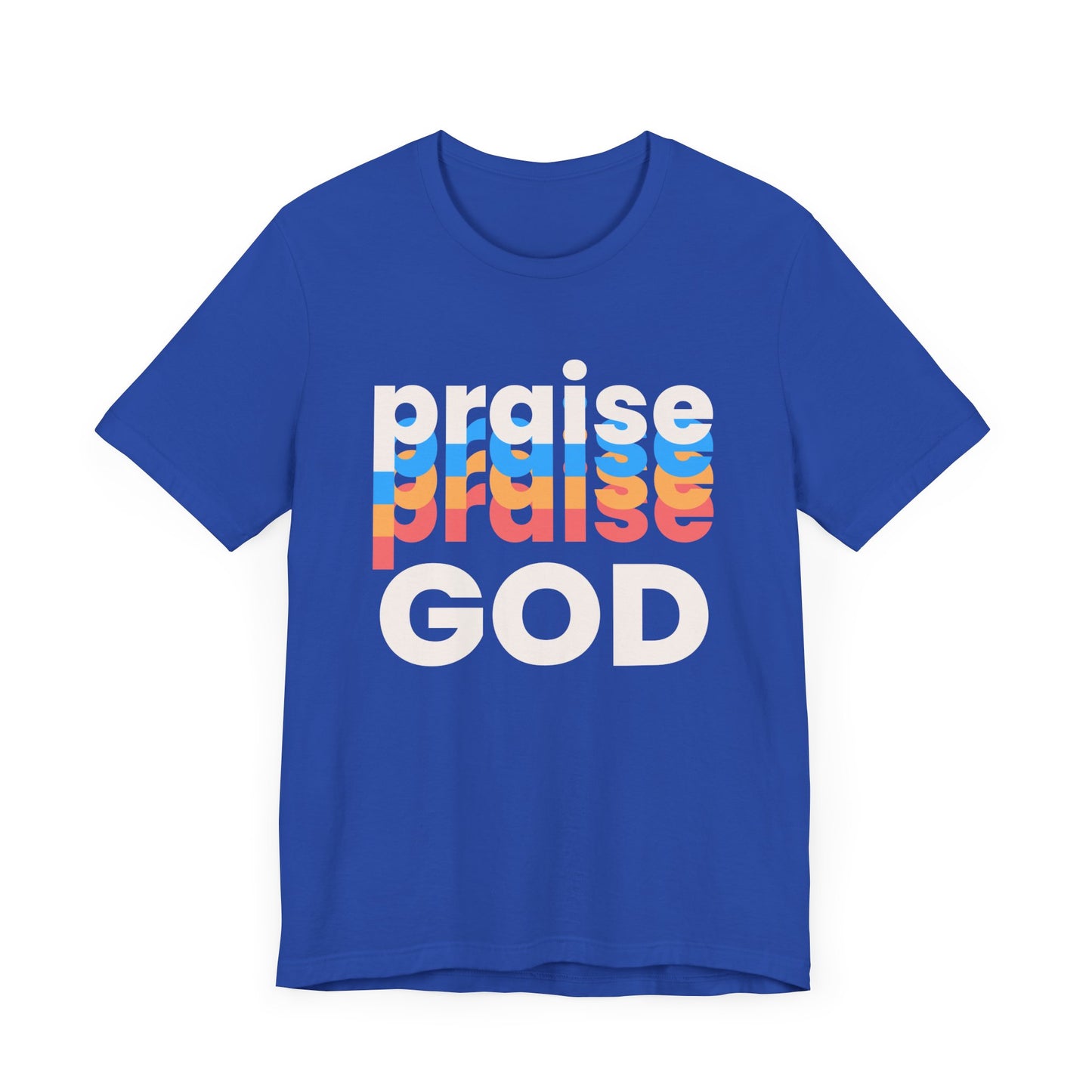 Praise God Tshirt, Praise tshirt, Christian Apparel, Praise God , Men Women Tshirt,  Unisex Jersey Short Sleeve Tee