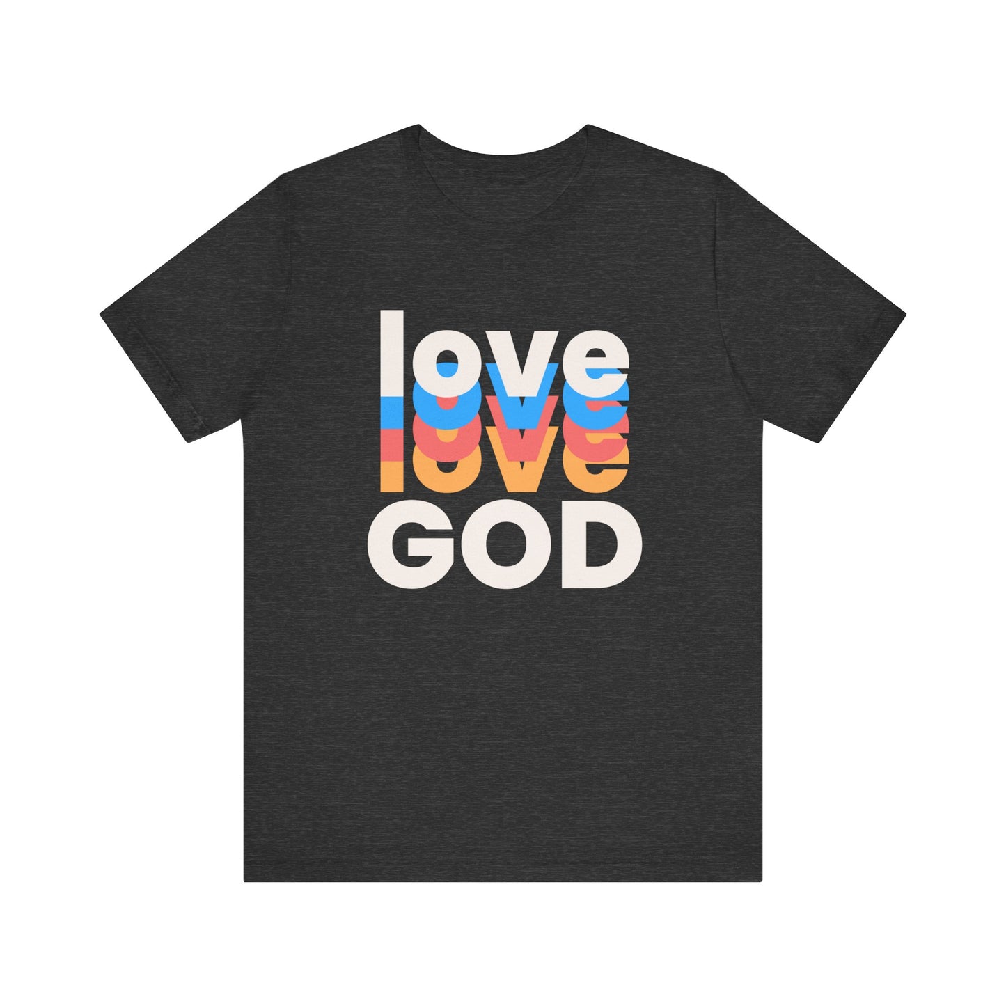 Love God Tshirt, Love Tshirt, Christian Apparel, Love God, Love, Men Women Love God Tshirt, Unisex Jersey Short Sleeve Tee
