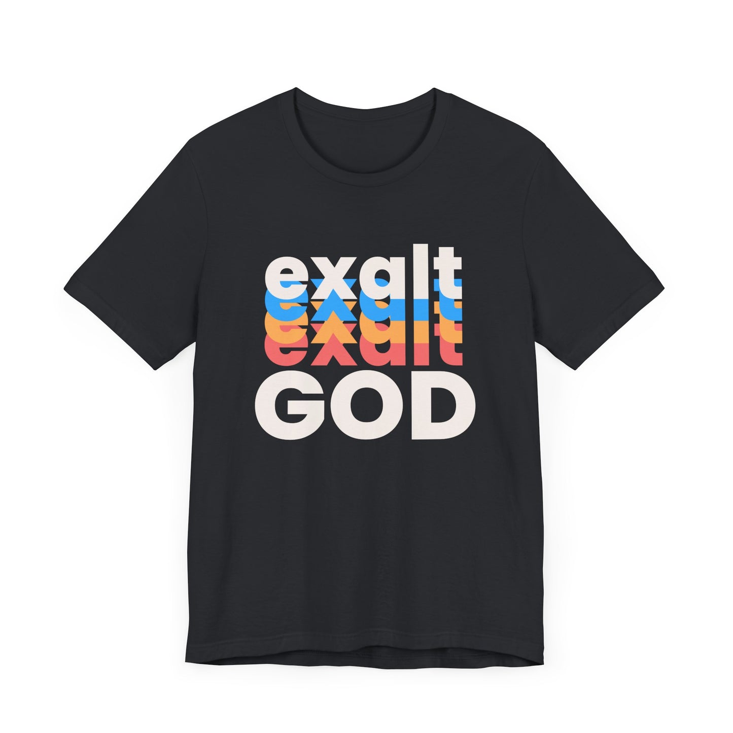 Exalt God Tshirt, Exalt Tshirt, Christian Apparel, Exalt God, Men Woman Exalt God Tshirt, Unisex Jersey Short Sleeve Tee