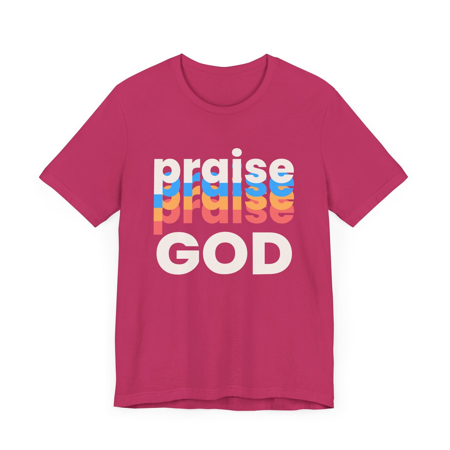Praise God Tshirt, Praise tshirt, Christian Apparel, Praise God , Men Women Tshirt,  Unisex Jersey Short Sleeve Tee