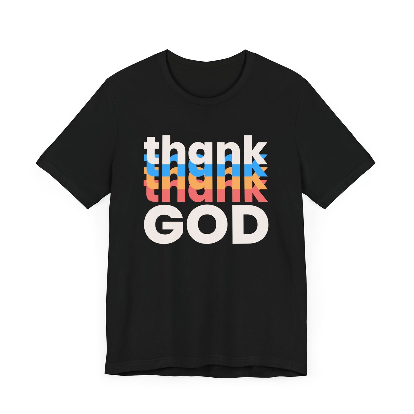 Thank God Tshirt, Thankful Tshirt, Christian Apparel, Men Women Tshirt, Unisex Jersey Short Sleeve Tee