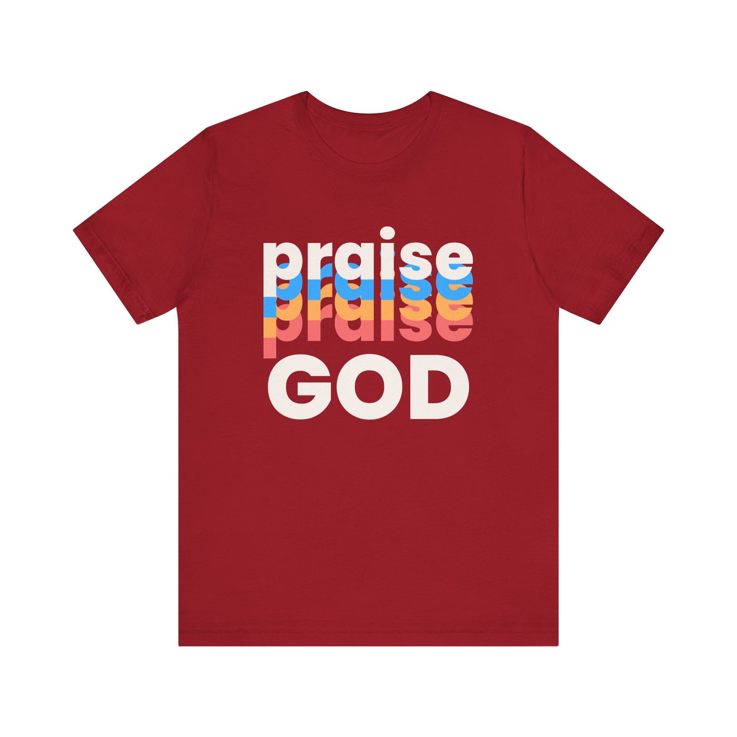 Praise God Tshirt, Praise tshirt, Christian Apparel, Praise God , Men Women Tshirt,  Unisex Jersey Short Sleeve Tee