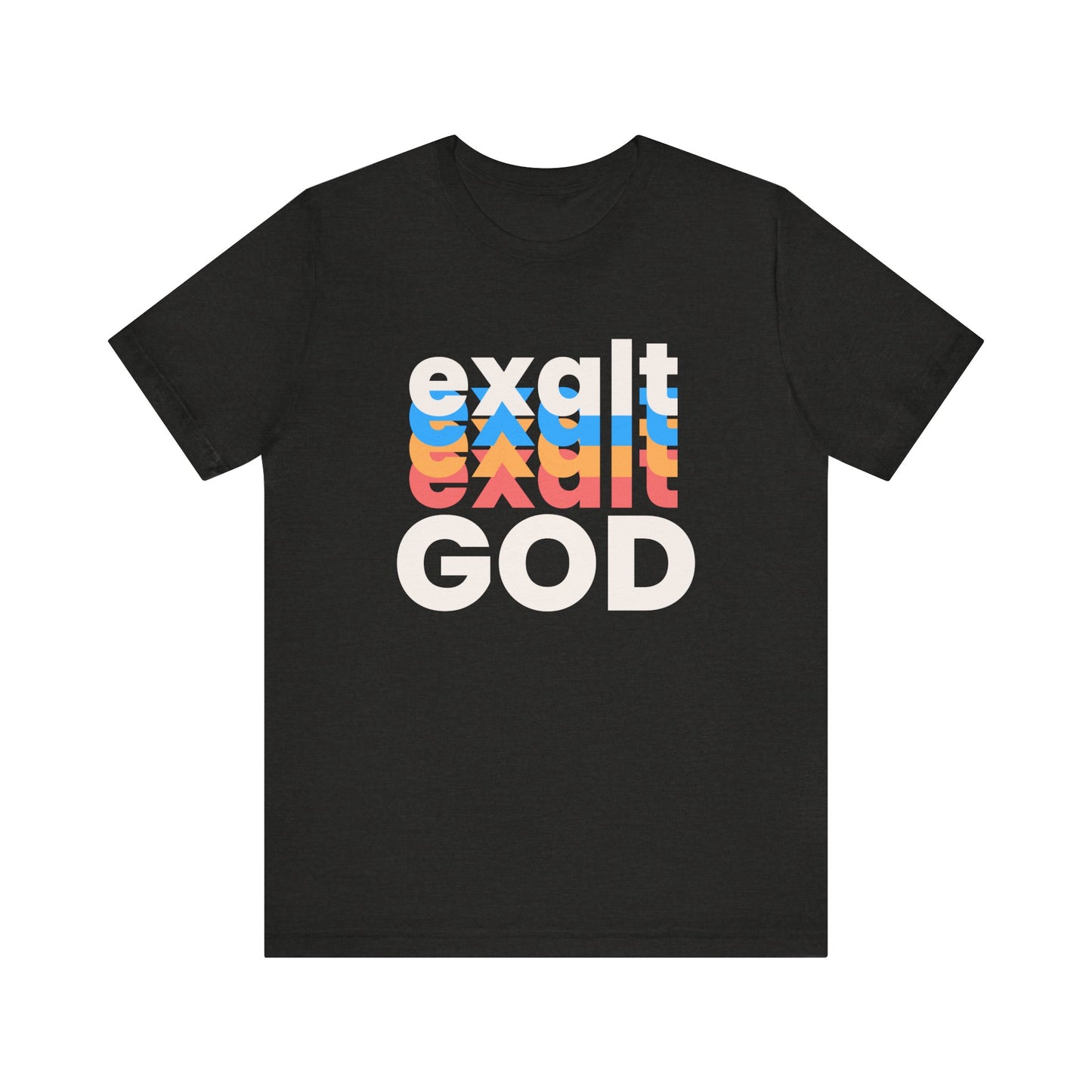 Exalt God Tshirt, Exalt Tshirt, Christian Apparel, Exalt God, Men Woman Exalt God Tshirt, Unisex Jersey Short Sleeve Tee