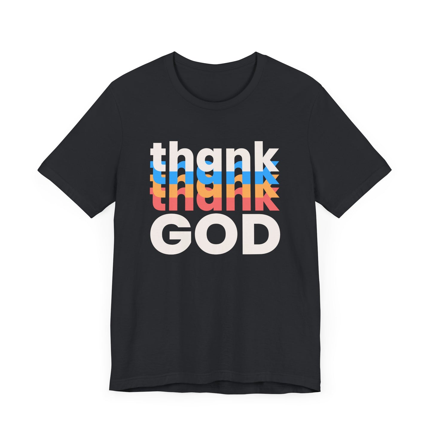 Thank God Tshirt, Thankful Tshirt, Christian Apparel, Men Women Tshirt, Unisex Jersey Short Sleeve Tee