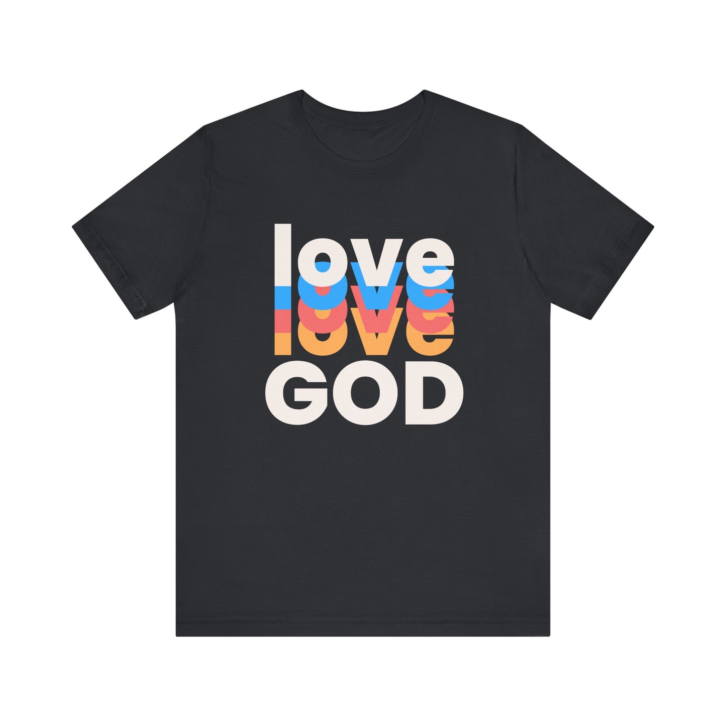Love God Tshirt, Love Tshirt, Christian Apparel, Love God, Love, Men Women Love God Tshirt, Unisex Jersey Short Sleeve Tee