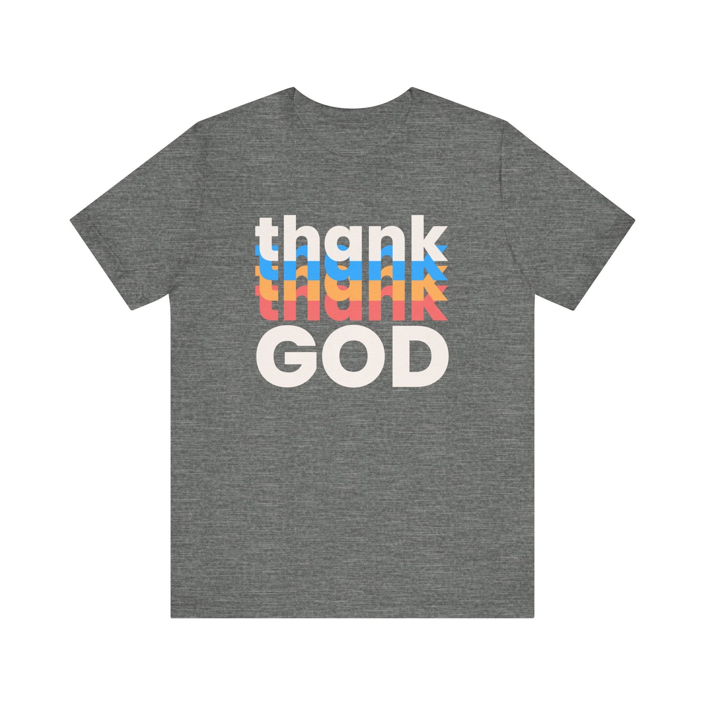 Thank God Tshirt, Thankful Tshirt, Christian Apparel, Men Women Tshirt, Unisex Jersey Short Sleeve Tee