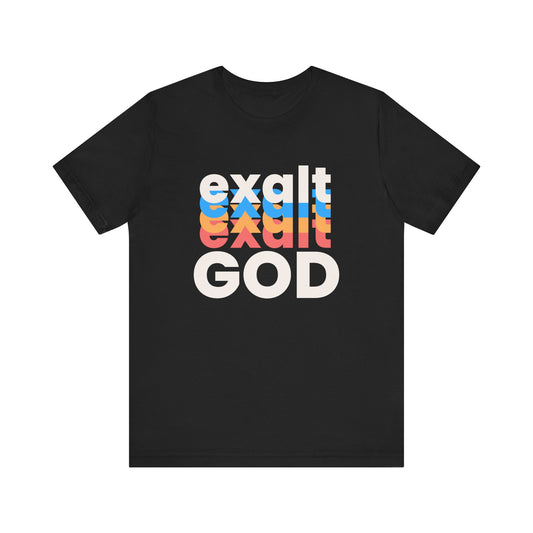 Exalt God Tshirt, Exalt Tshirt, Christian Apparel, Exalt God, Men Woman Exalt God Tshirt, Unisex Jersey Short Sleeve Tee