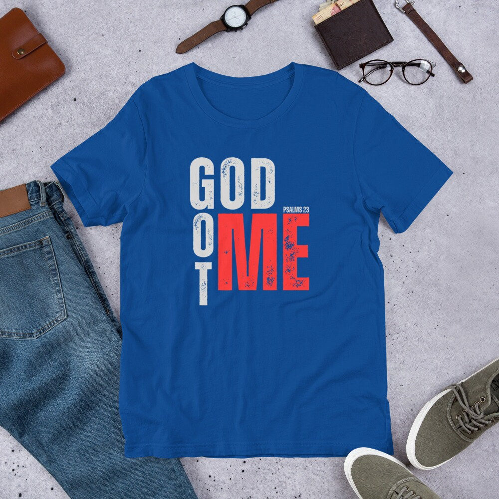GOD GOT ME -Psalm 23 Unisex t-shirt, Got with Me Tee, Psalm 23 Tee, Jesus Got Me Tee, Christian Apparel, Christian Attire