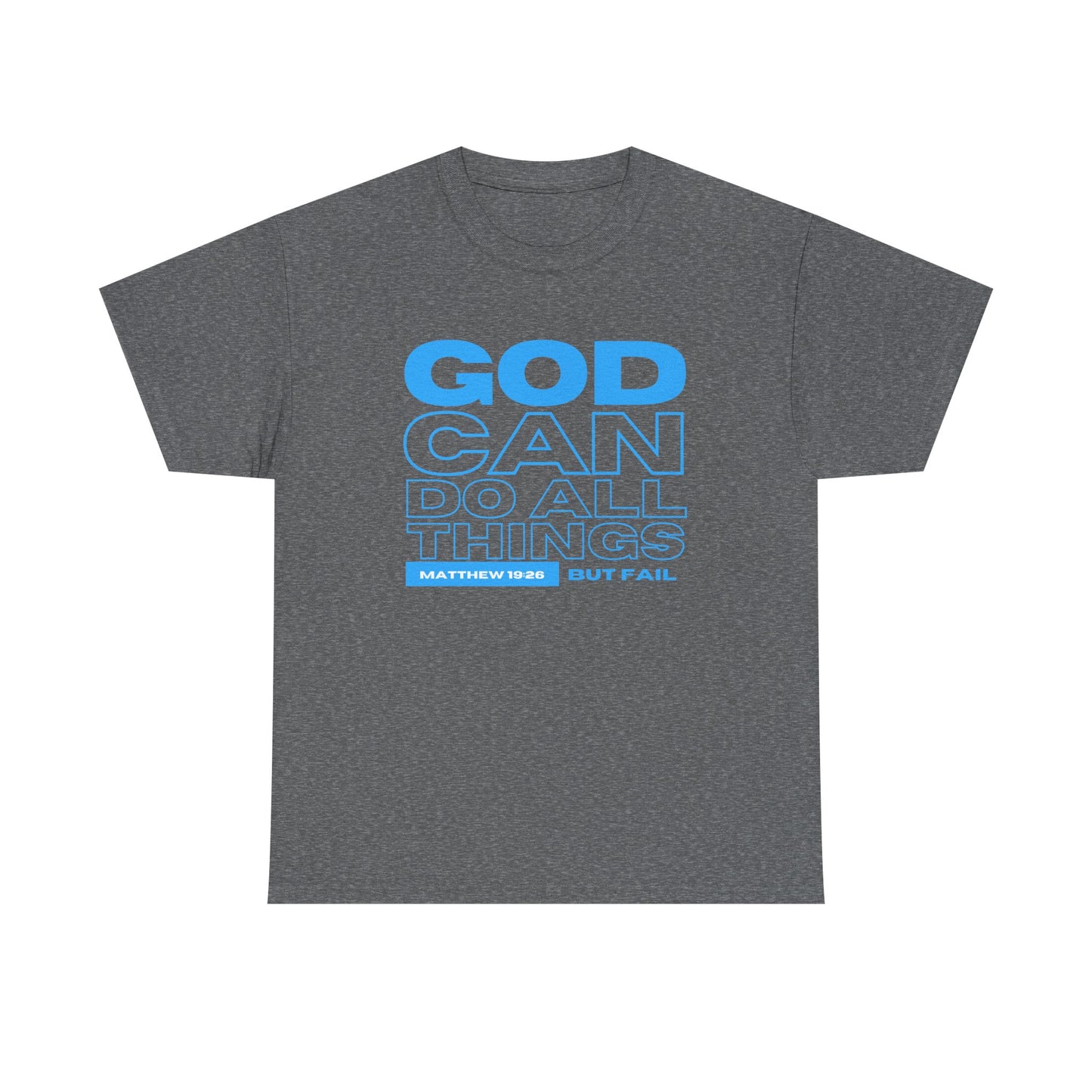 God Can Do All Things Tshirt, God Can Tshirt, Do All Things Tshirt, Can Do all, Christian Apparel, Men/Women Tshirt, Unisex Heavy Cotton Tee