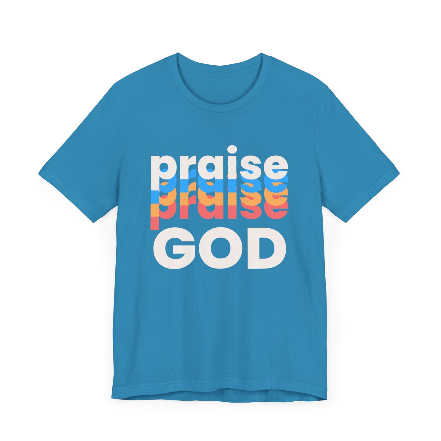 Praise God Tshirt, Praise tshirt, Christian Apparel, Praise God , Men Women Tshirt,  Unisex Jersey Short Sleeve Tee