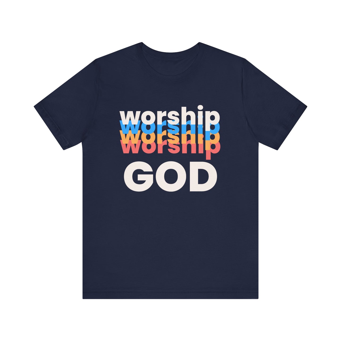 Worship God Tshirt, Worship Tshirt, Christian Apparel, Worship God, Men Woman Worship God Tshirt, Unisex Jersey Short Sleeve Tee