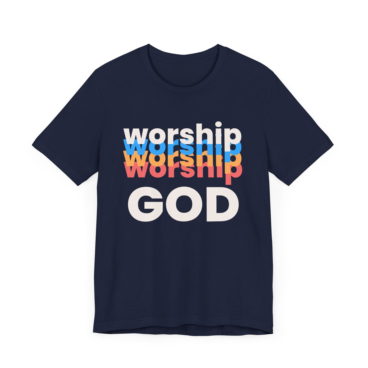 Worship God Tshirt, Worship Tshirt, Christian Apparel, Worship God, Men Woman Worship God Tshirt, Unisex Jersey Short Sleeve Tee