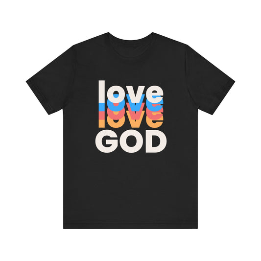 Love God Tshirt, Love Tshirt, Christian Apparel, Love God, Love, Men Women Love God Tshirt, Unisex Jersey Short Sleeve Tee