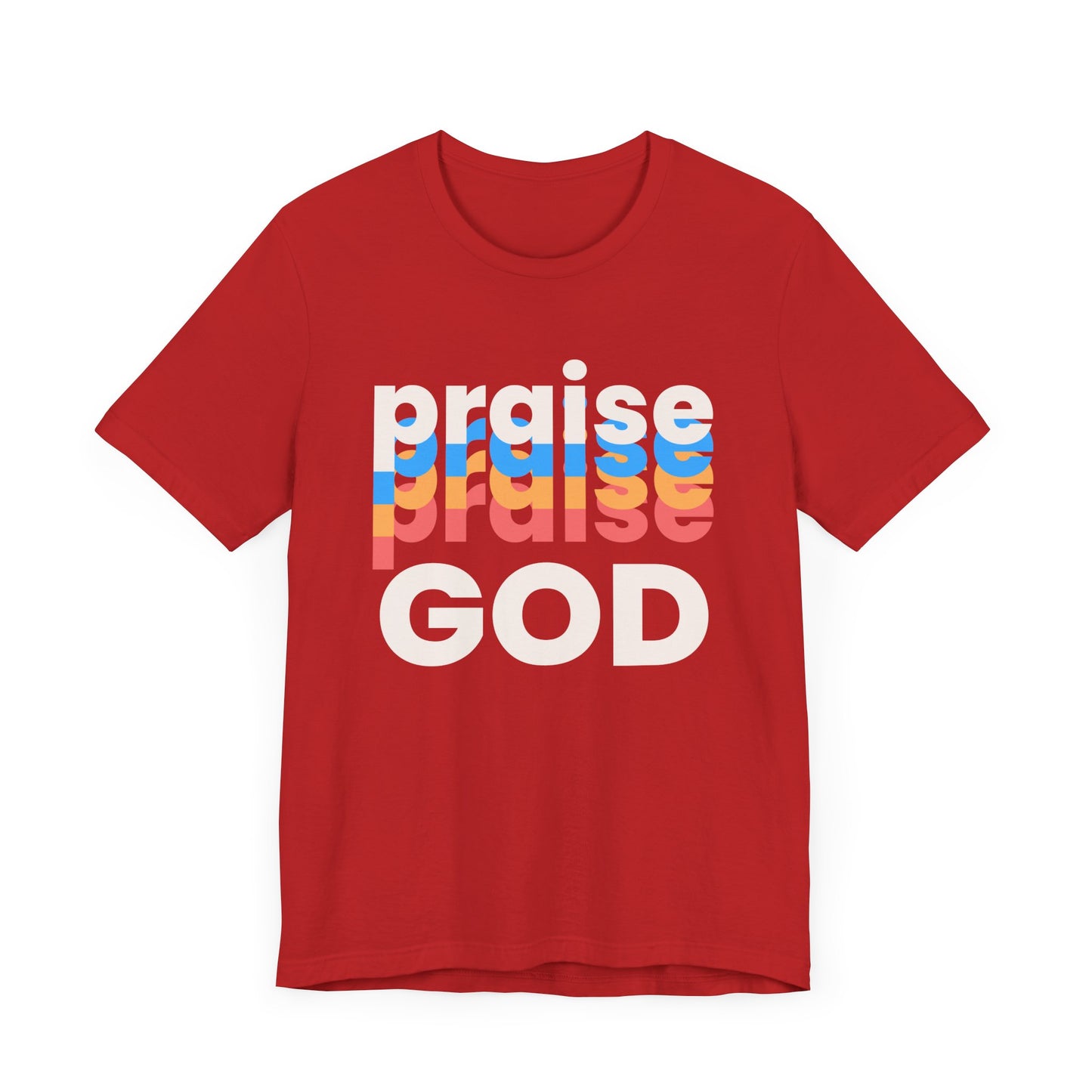 Praise God Tshirt, Praise tshirt, Christian Apparel, Praise God , Men Women Tshirt,  Unisex Jersey Short Sleeve Tee