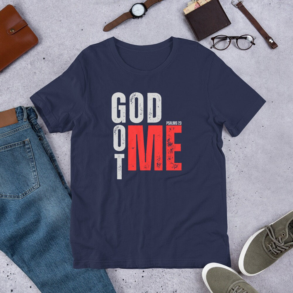 GOD GOT ME -Psalm 23 Unisex t-shirt, Got with Me Tee, Psalm 23 Tee, Jesus Got Me Tee, Christian Apparel, Christian Attire