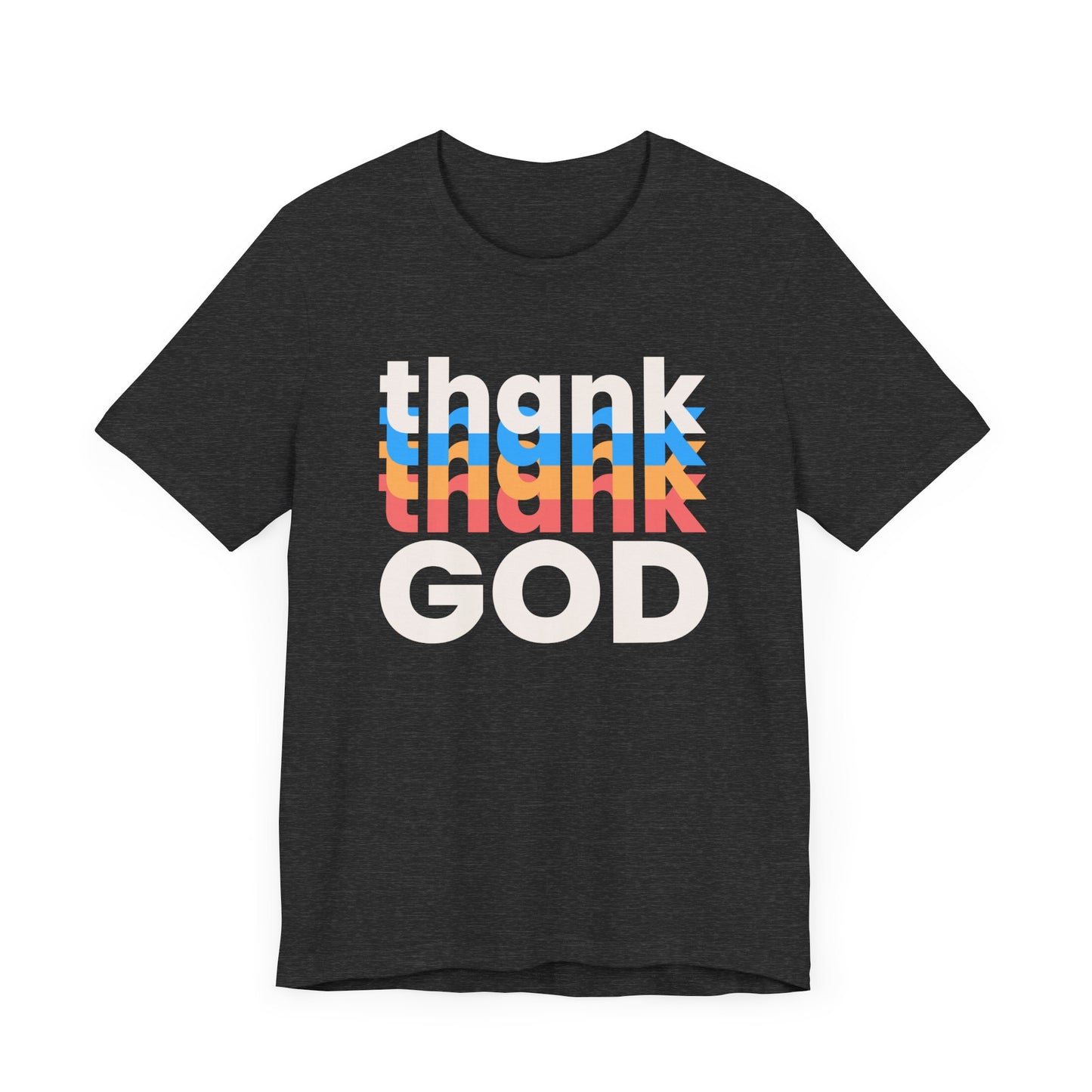 Thank God Tshirt, Thankful Tshirt, Christian Apparel, Men Women Tshirt, Unisex Jersey Short Sleeve Tee