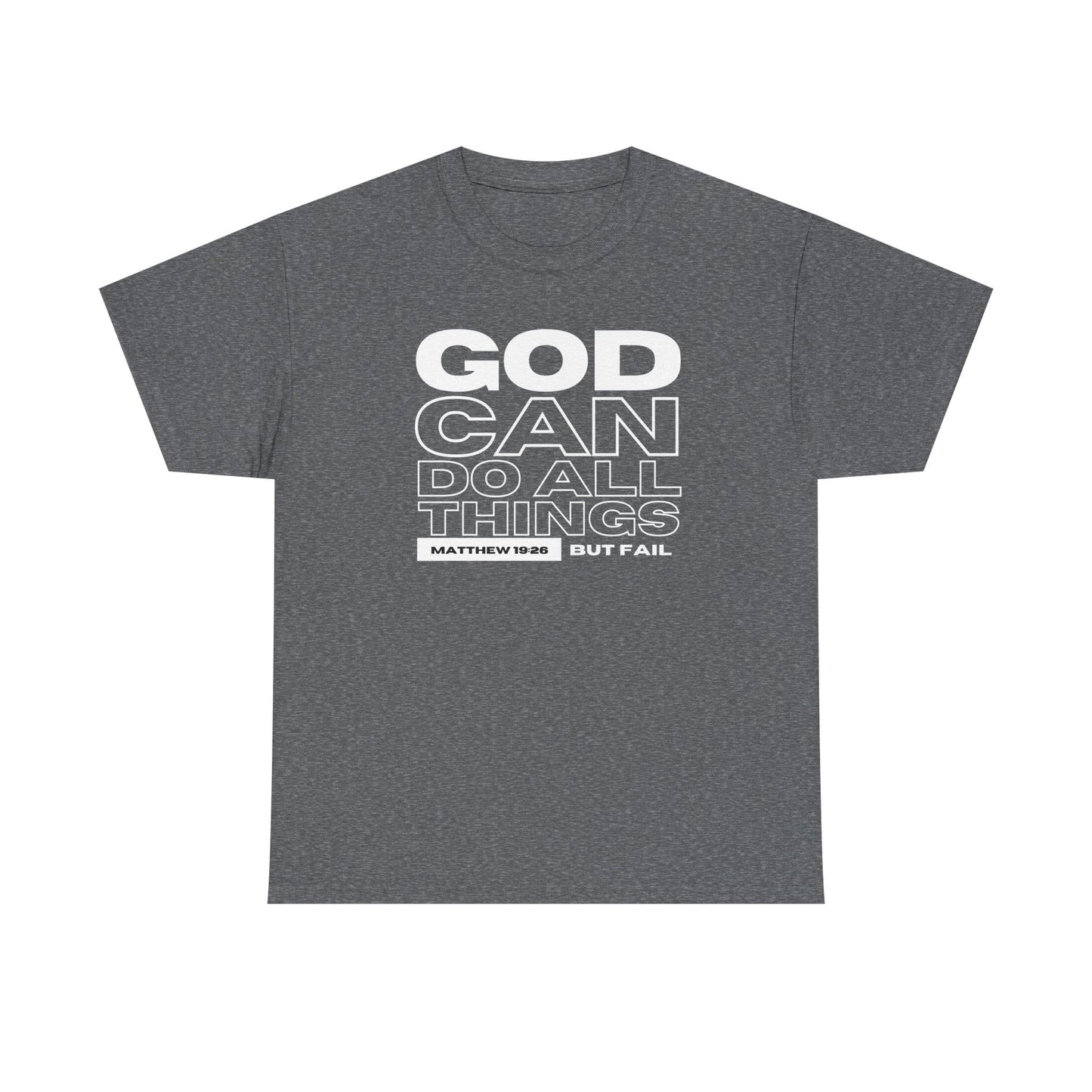 God Can Do All Things Tshirt, God Can Tshirt, Do All Things Tshirt, Can Do all, Christian Apparel, Men/Women Tshirt, Unisex Heavy Cotton Tee