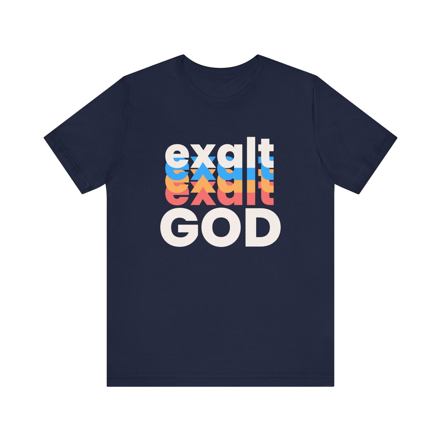 Exalt God Tshirt, Exalt Tshirt, Christian Apparel, Exalt God, Men Woman Exalt God Tshirt, Unisex Jersey Short Sleeve Tee