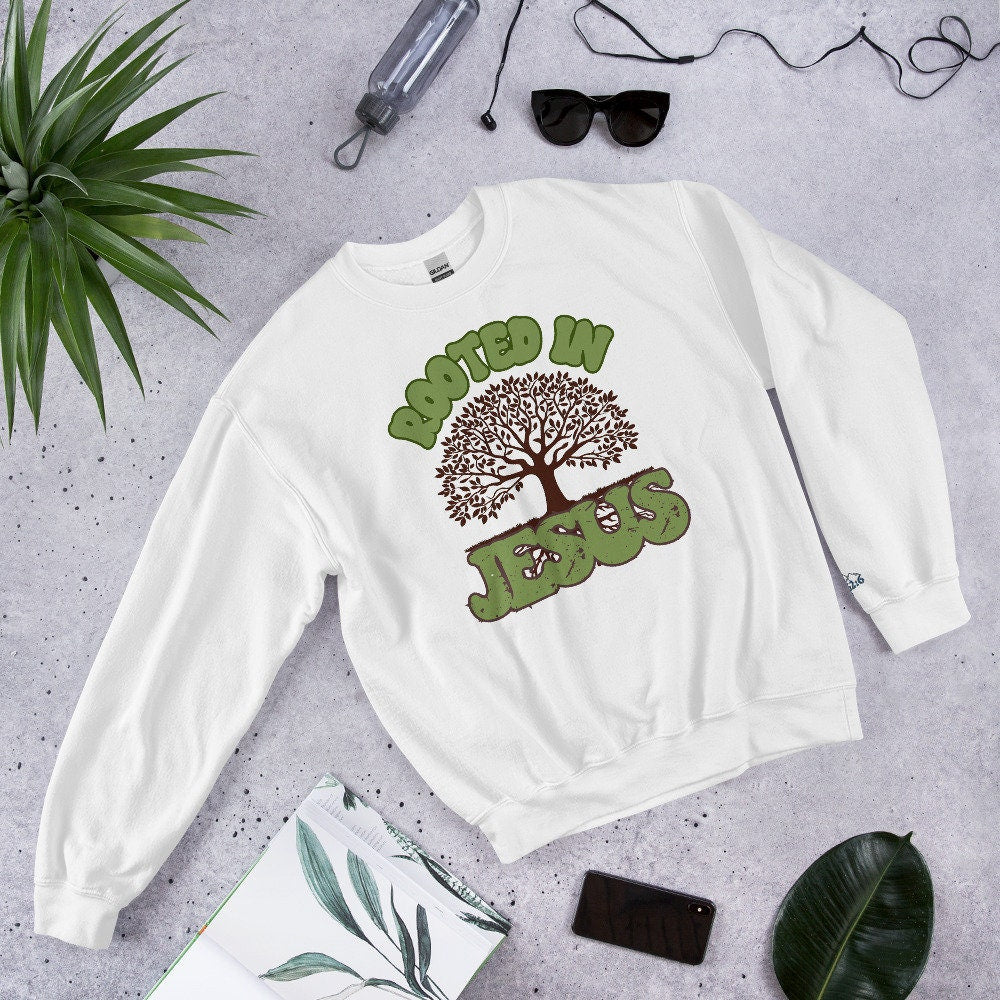 Rooted in Jesus Unisex Sweatshirt, Jesus Rooted Shirt, Christ Rooted Shirt, Christian Apparel, Jesus Sweatshirt