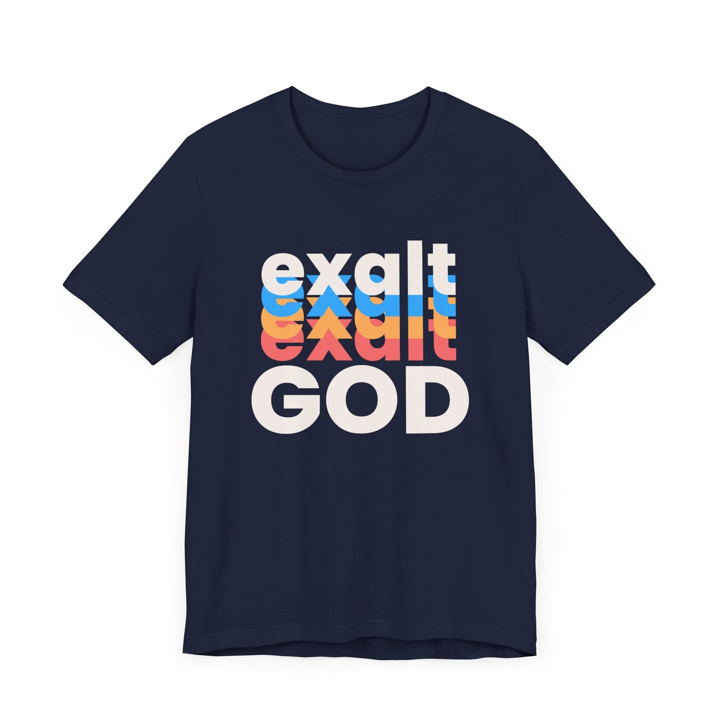 Exalt God Tshirt, Exalt Tshirt, Christian Apparel, Exalt God, Men Woman Exalt God Tshirt, Unisex Jersey Short Sleeve Tee