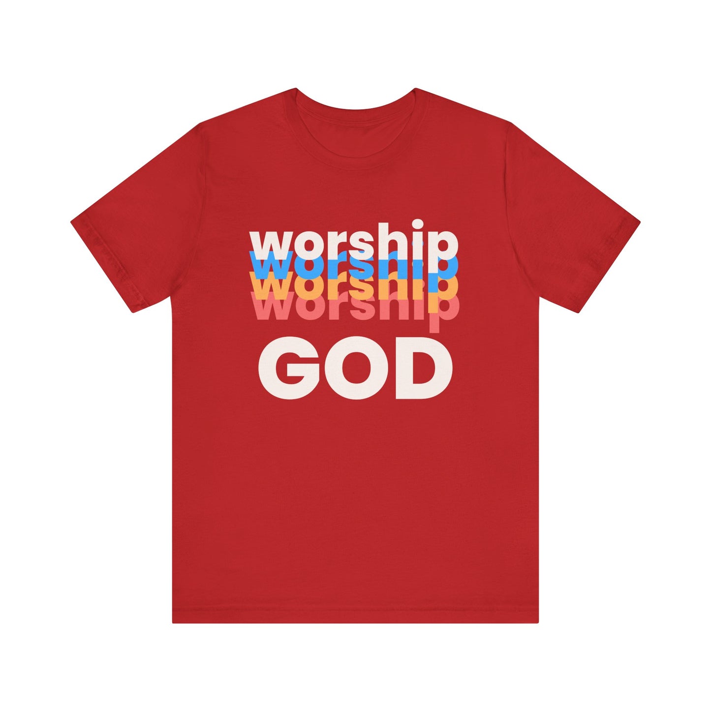 Worship God Tshirt, Worship Tshirt, Christian Apparel, Worship God, Men Woman Worship God Tshirt, Unisex Jersey Short Sleeve Tee