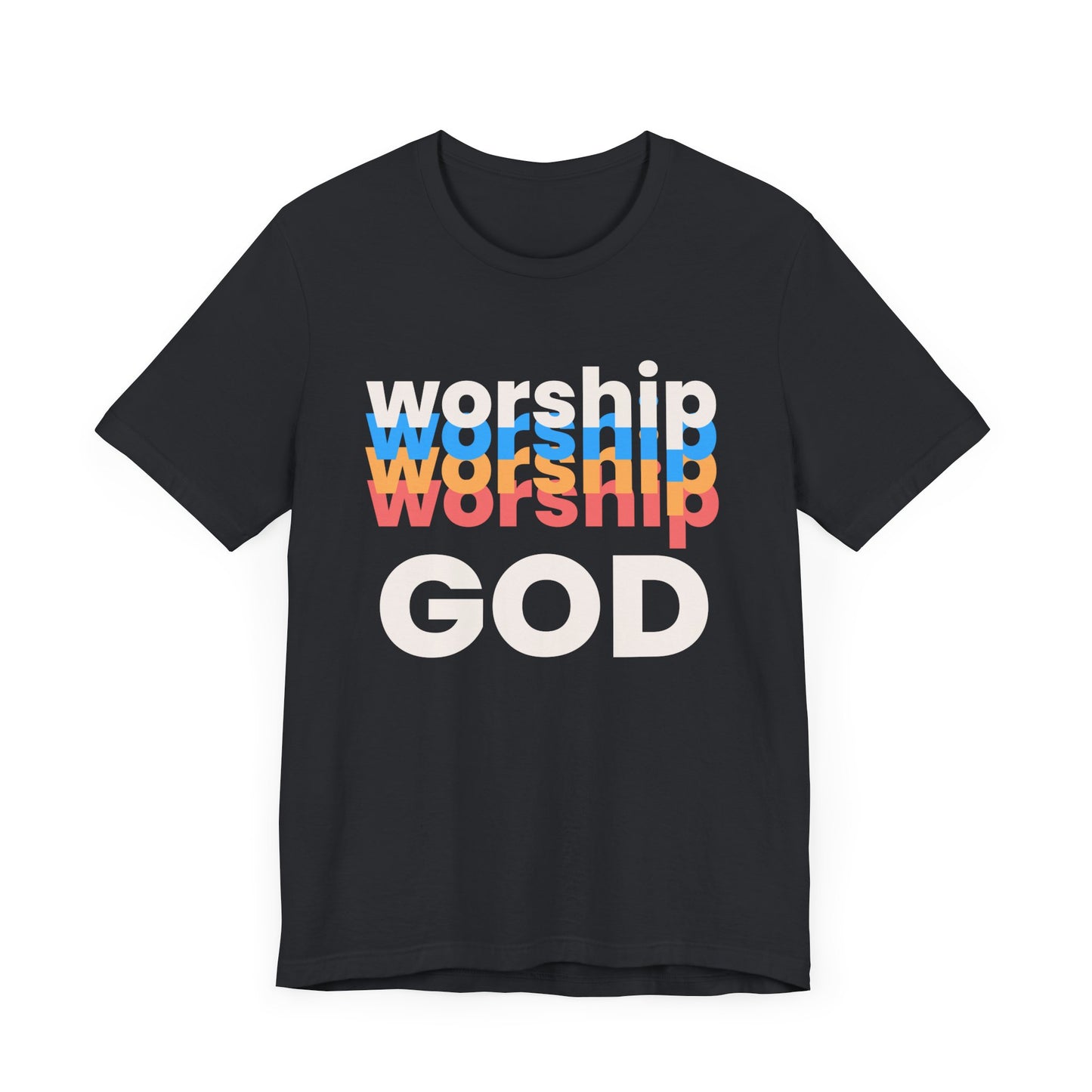 Worship God Tshirt, Worship Tshirt, Christian Apparel, Worship God, Men Woman Worship God Tshirt, Unisex Jersey Short Sleeve Tee