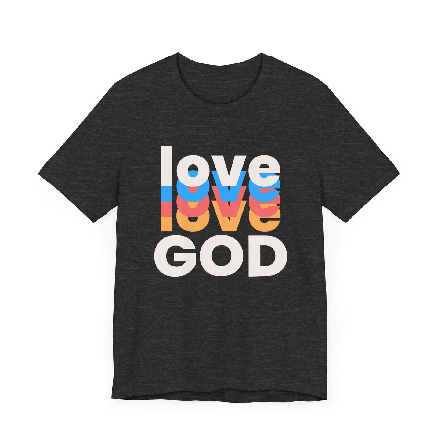 Love God Tshirt, Love Tshirt, Christian Apparel, Love God, Love, Men Women Love God Tshirt, Unisex Jersey Short Sleeve Tee
