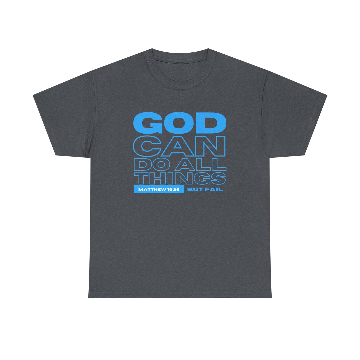 God Can Do All Things Tshirt, God Can Tshirt, Do All Things Tshirt, Can Do all, Christian Apparel, Men/Women Tshirt, Unisex Heavy Cotton Tee