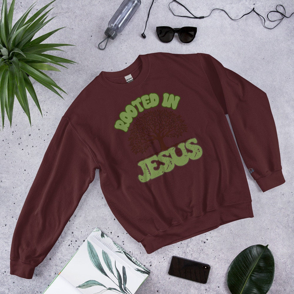 Rooted in Jesus Unisex Sweatshirt, Jesus Rooted Shirt, Christ Rooted Shirt, Christian Apparel, Jesus Sweatshirt