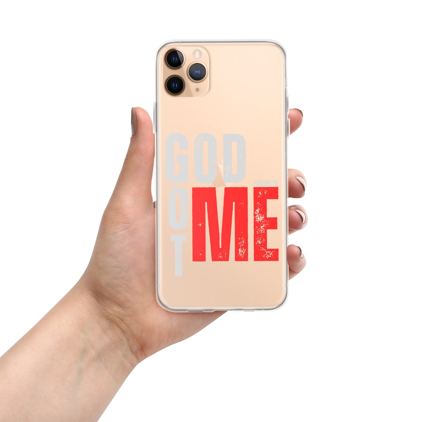 GOD GOT ME - Psalm 23 Clear Case for iPhone, God with Me Case, Designer phone case