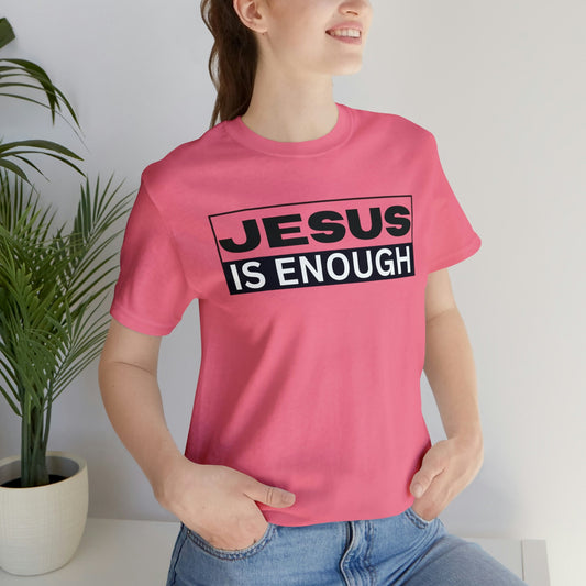 Jesus Is Enough T-Shirt | Jesus Enough T-Shirt | Enough T-Shirt | Christian Apparel | Faith T-Shirt | Inspirational Shirt | Jesus shirts
